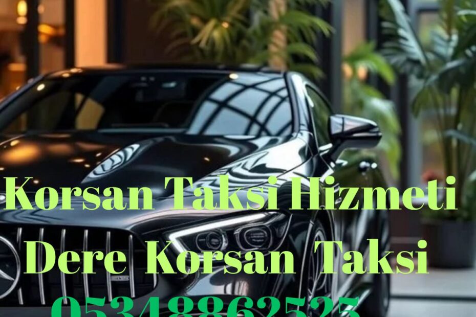 Korsan Taksi Hizmeti Dere Korsan Taksi | Hemen Ara 05343805050